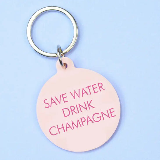 Keychain - Save water Drink Champagne
