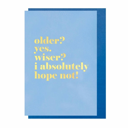 Greeting Card - Older Not Wiser