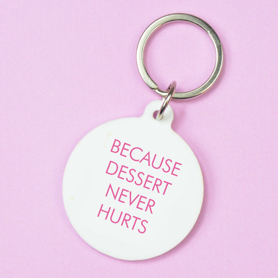 Keychain - Because Dessert Never Hurts